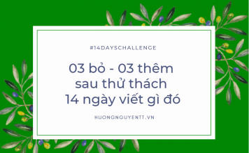 “Sao kê” 03 bỏ – 03 thêm sau thử thách 14 ngày viết gì đó